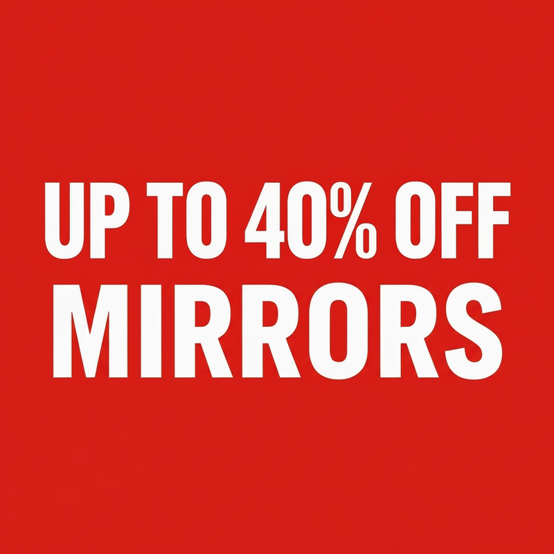 MIRRORS SALE UP TO 40%